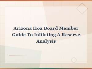 Arizona Hoa Board Guide to Reserve Analysis