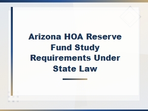 Arizona Hoa Reserve Fund Study Requirements