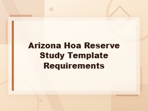 Arizona Hoa Reserve Study Template Requirements