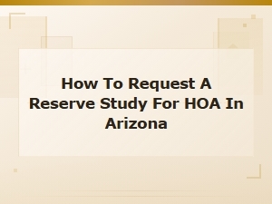 How to Request a Reserve Study for Hoa in Arizona