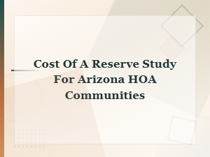 Reserve Study Costs for Arizona Hoa Communities