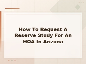 How to Request a Reserve Study for an Arizona Hoa
