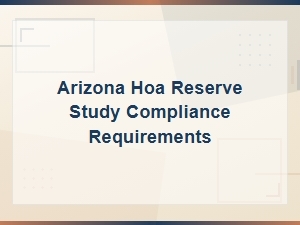 Arizona Hoa Reserve Study Requirements Explained