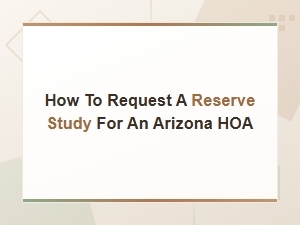 Requesting a Reserve Study for Your Arizona Hoa